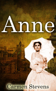 Anne is the story of a young woman's struggles and ambition in the maelstrom of  18th Century London