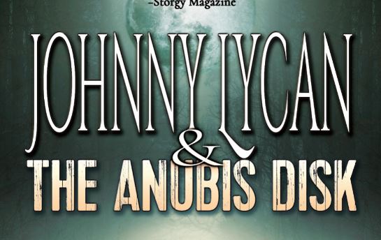 Today is Publication Day for Johnny Lycan & the Anubis Disk